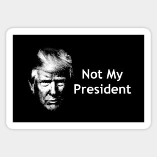 Trump - Not My President Sticker